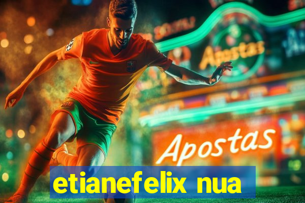 etianefelix nua